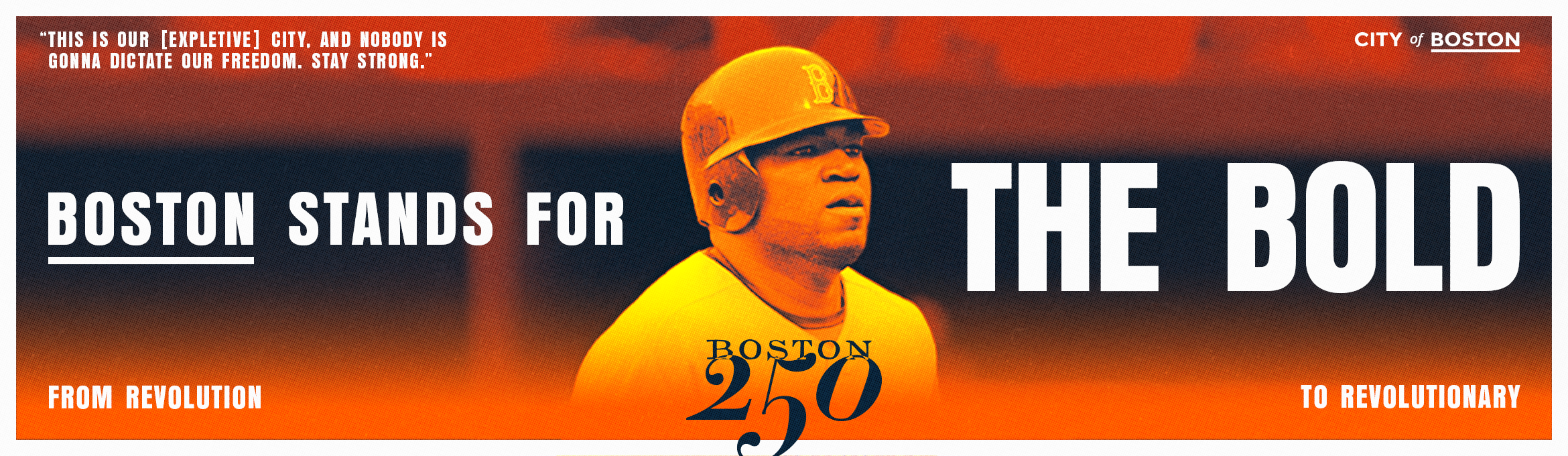 Boston 250 OOH — The Bold (Orange Barrel)